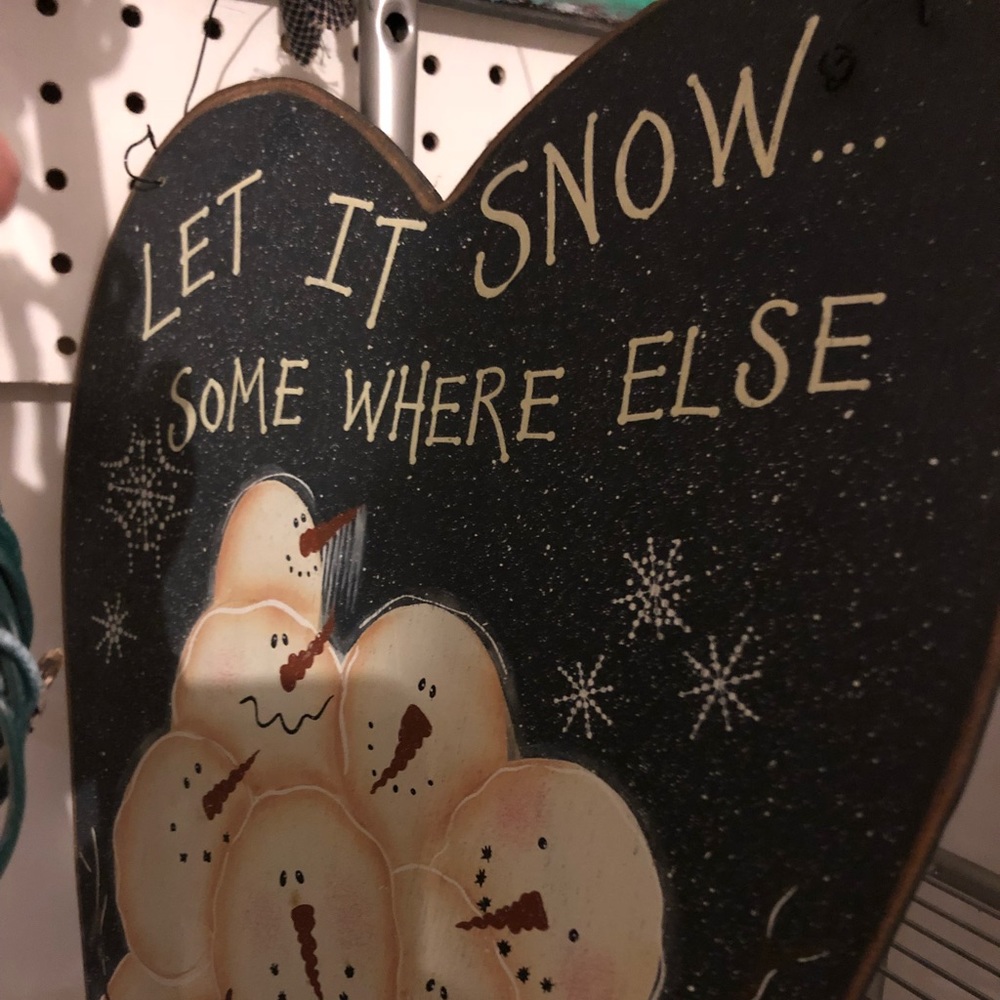 Let It Snow Somewhere Else Sign